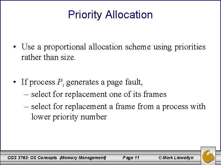 Priority Allocation • Use a proportional allocation scheme using priorities rather than size. •