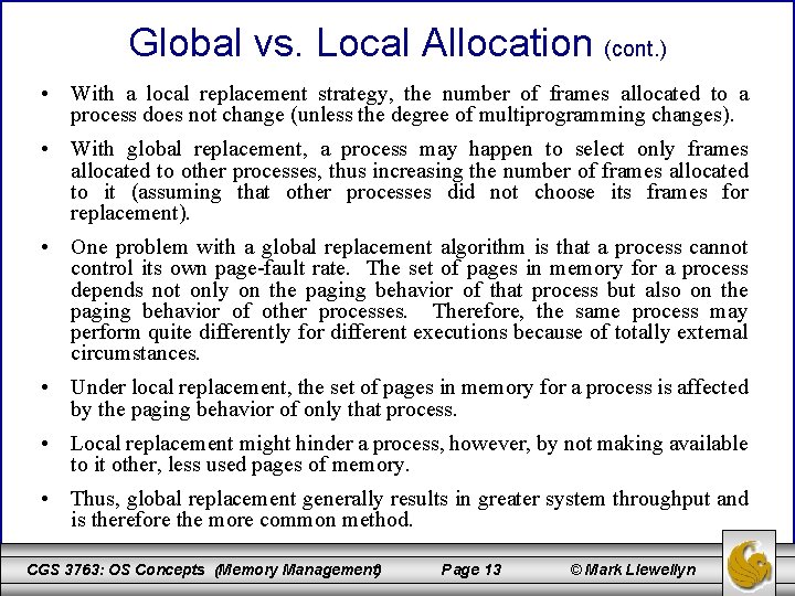 Global vs. Local Allocation (cont. ) • With a local replacement strategy, the number