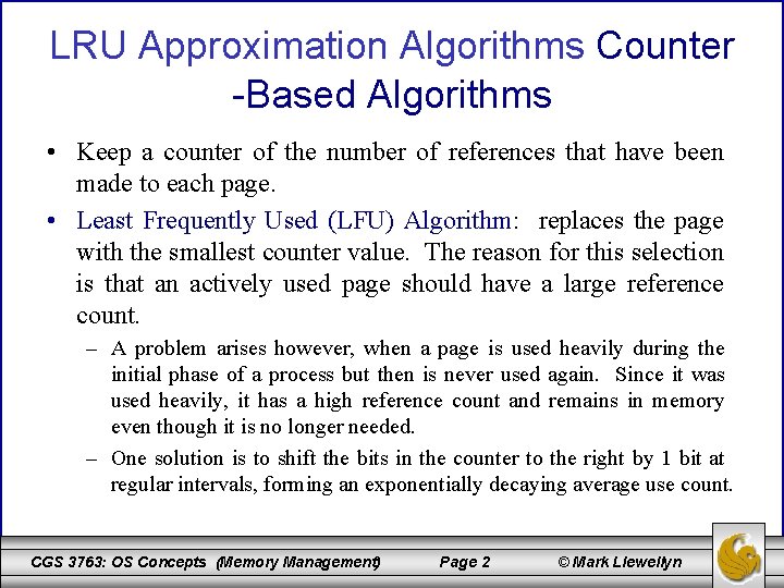 LRU Approximation Algorithms Counter -Based Algorithms • Keep a counter of the number of