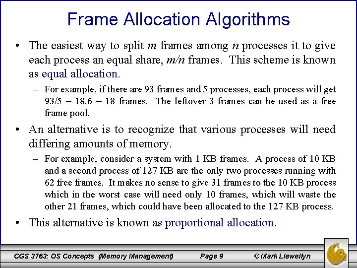 Frame Allocation Algorithms • The easiest way to split m frames among n processes