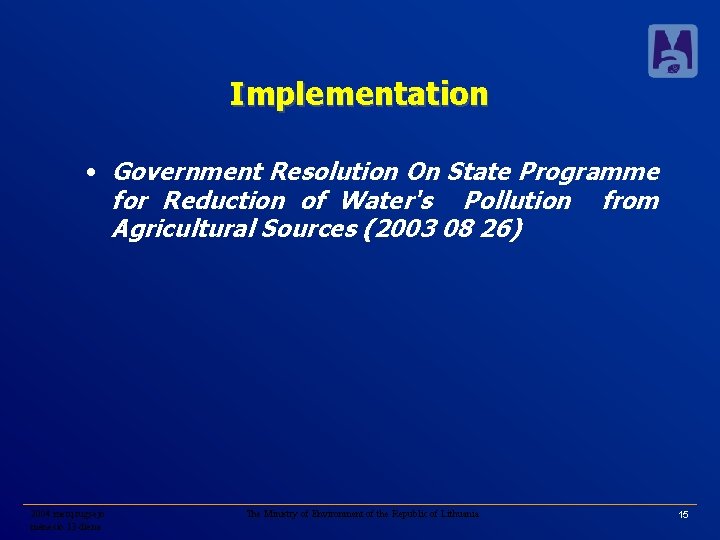 Implementation • Government Resolution On State Programme for Reduction of Water's Pollution from Agricultural