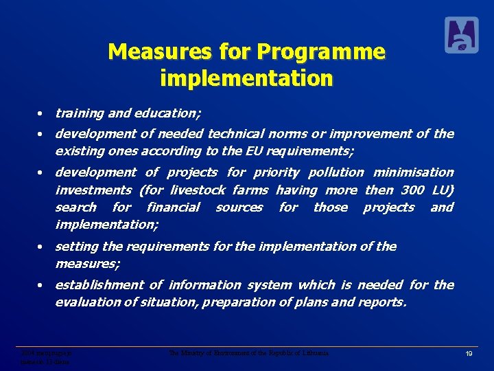 Measures for Programme implementation • training and education; • development of needed technical norms