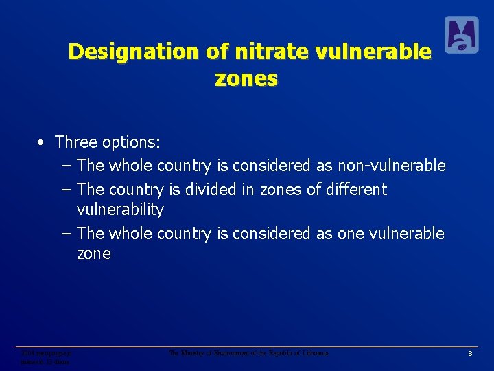 Designation of nitrate vulnerable zones • Three options: – The whole country is considered