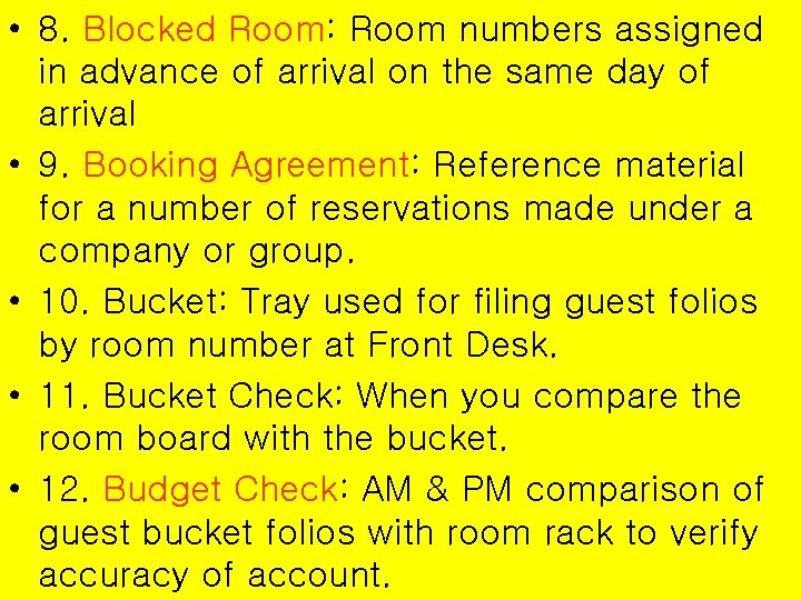  • 8. Blocked Room: Room numbers assigned in advance of arrival on the