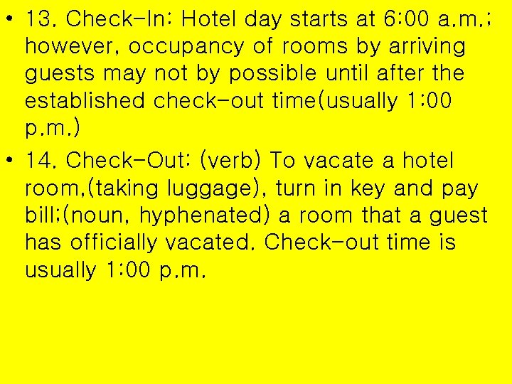  • 13. Check-In: Hotel day starts at 6: 00 a. m. ; however,