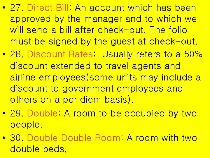  • 27. Direct Bill: An account which has been approved by the manager