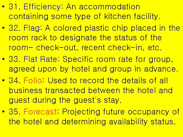  • 31. Efficiency: An accommodation containing some type of kitchen facility. • 32.