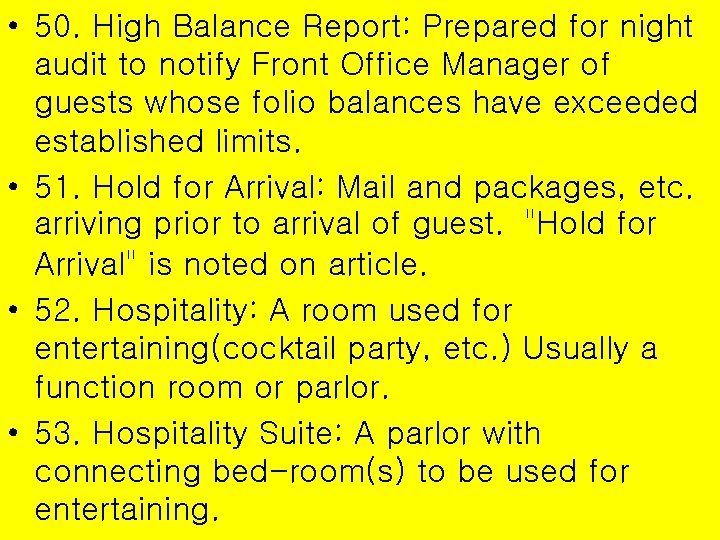  • 50. High Balance Report: Prepared for night audit to notify Front Office