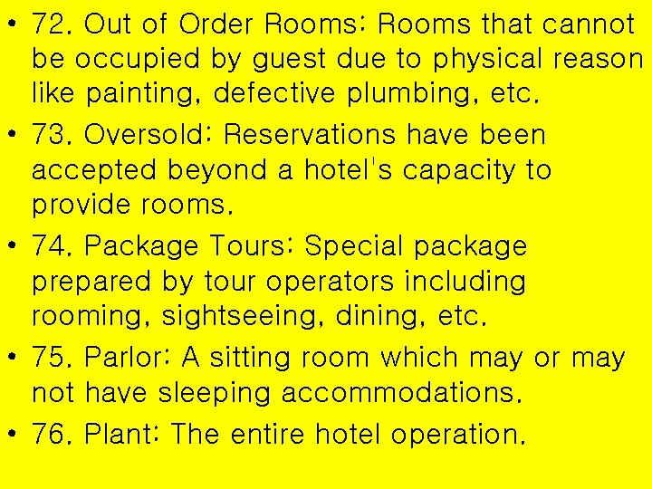  • 72. Out of Order Rooms: Rooms that cannot be occupied by guest