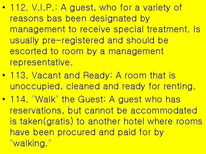  • 112. V. I. P. : A guest, who for a variety of