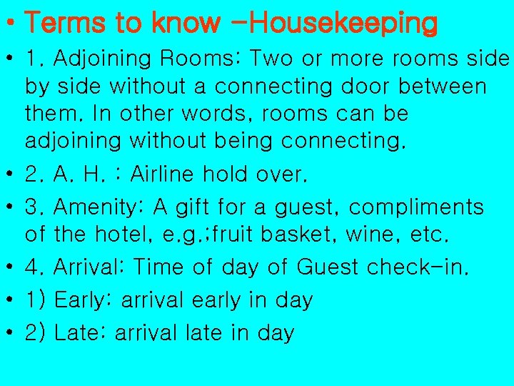  • Terms to know -Housekeeping • 1. Adjoining Rooms: Two or more rooms