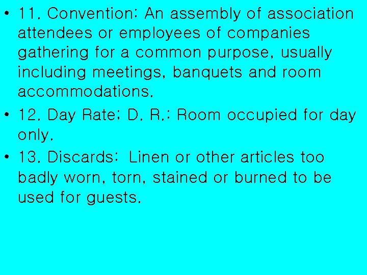  • 11. Convention: An assembly of association attendees or employees of companies gathering