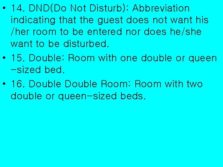  • 14. DND(Do Not Disturb): Abbreviation indicating that the guest does not want