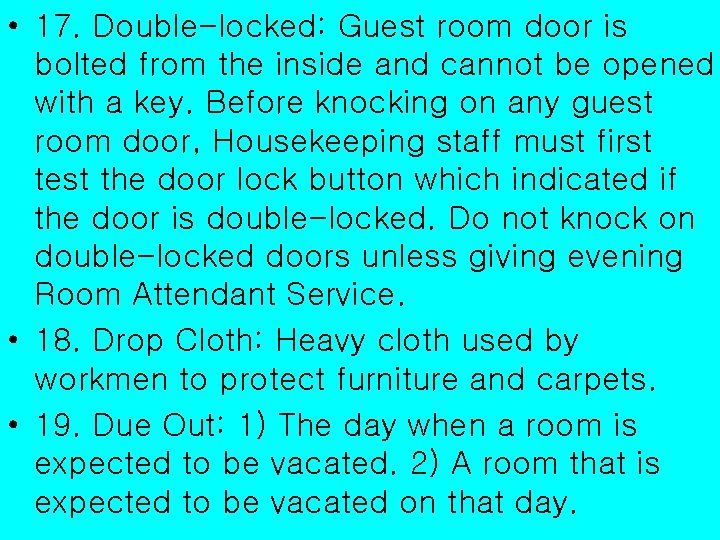  • 17. Double-locked: Guest room door is bolted from the inside and cannot