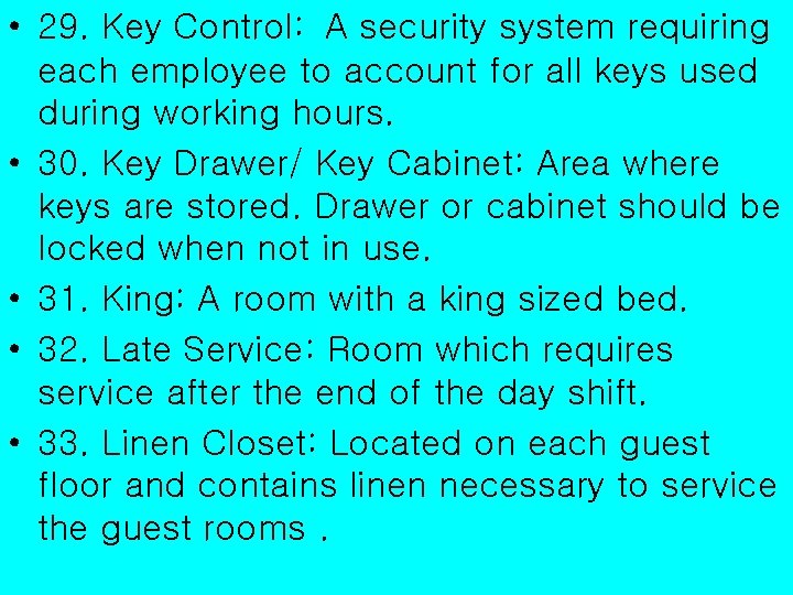  • 29. Key Control: A security system requiring each employee to account for