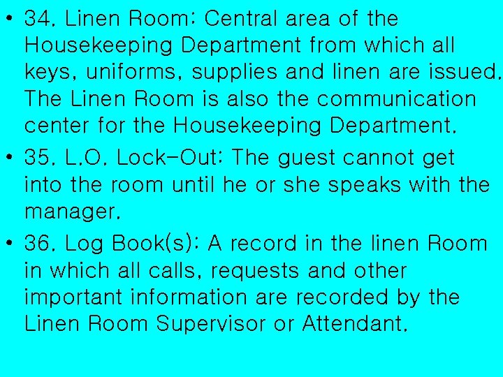  • 34. Linen Room: Central area of the Housekeeping Department from which all