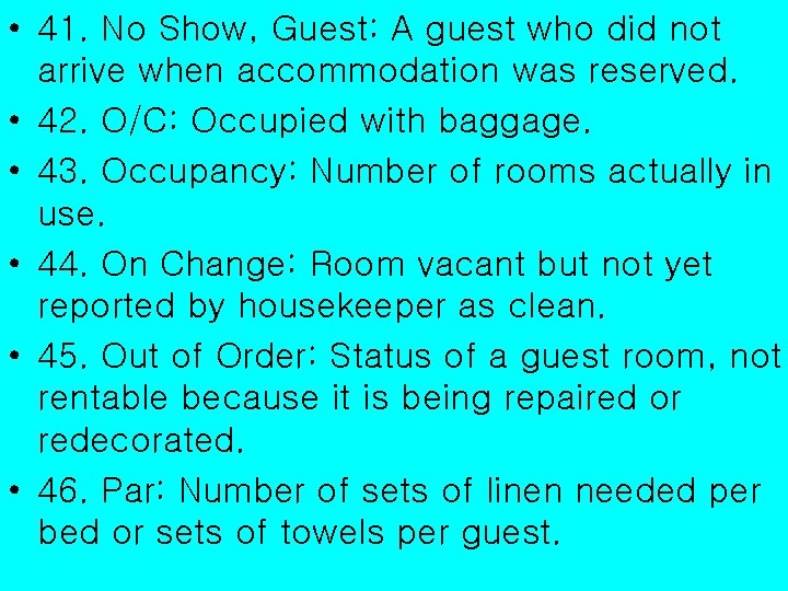  • 41. No Show, Guest: A guest who did not arrive when accommodation