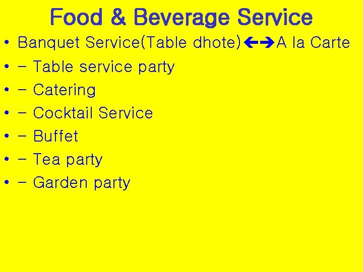 Food & Beverage Service • • Banquet Service(Table dhote) A la Carte - Table