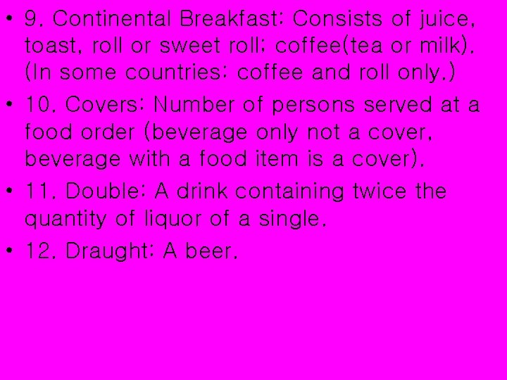  • 9. Continental Breakfast: Consists of juice, toast, roll or sweet roll; coffee(tea