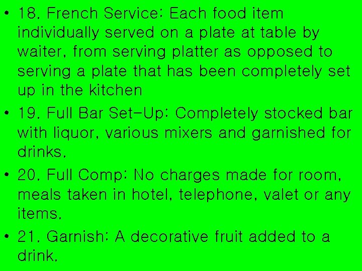  • 18. French Service: Each food item individually served on a plate at