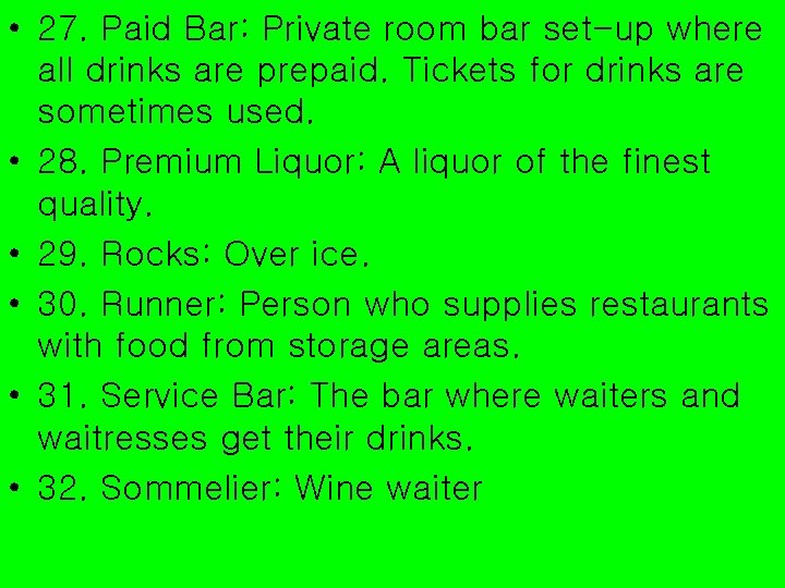  • 27. Paid Bar: Private room bar set-up where all drinks are prepaid.