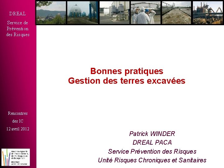 DREAL Service de Prévention des Risques Bonnes pratiques Gestion des terres excavées Rencontres des