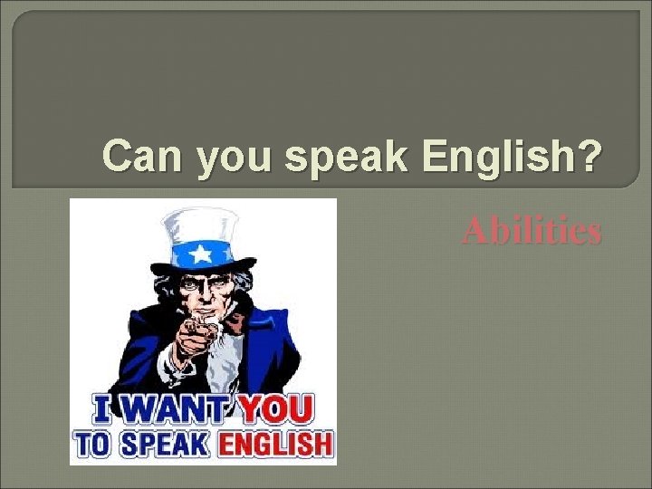 Can you speak English? Abilities 