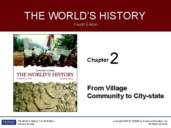 THE WORLD’S HISTORY Fourth Edition Chapter 2 From Village Community to City-state The World’s