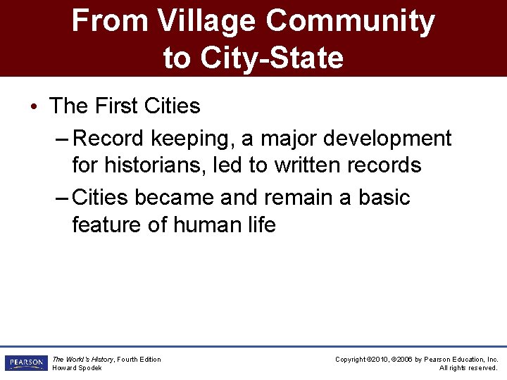 From Village Community to City-State • The First Cities – Record keeping, a major