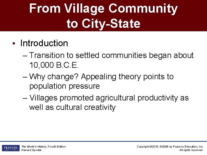 From Village Community to City-State • Introduction – Transition to settled communities began about