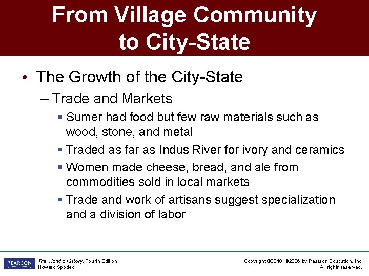 From Village Community to City-State • The Growth of the City-State – Trade and