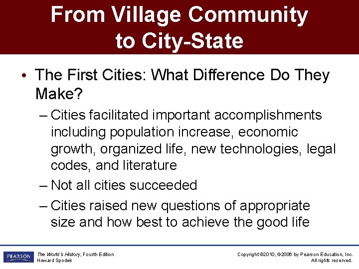 From Village Community to City-State • The First Cities: What Difference Do They Make?