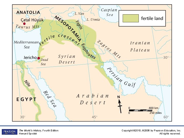 The World’s History, Fourth Edition Howard Spodek Copyright © 2010, © 2006 by Pearson