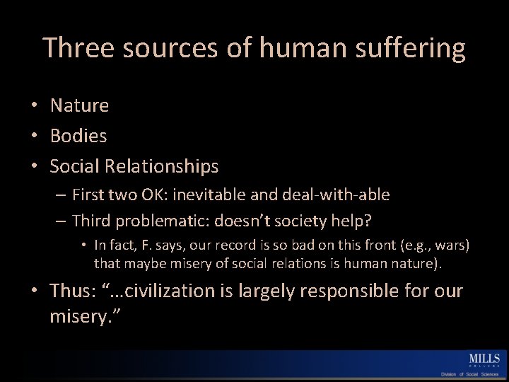 Three sources of human suffering • Nature • Bodies • Social Relationships – First