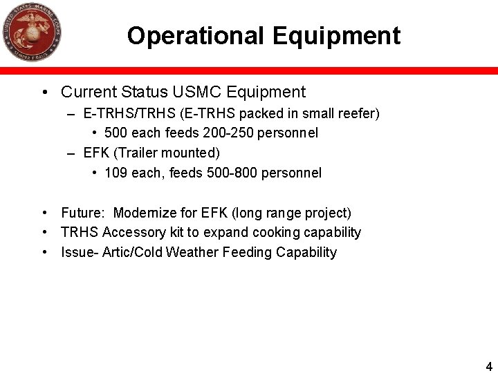Operational Equipment • Current Status USMC Equipment – E-TRHS/TRHS (E-TRHS packed in small reefer)