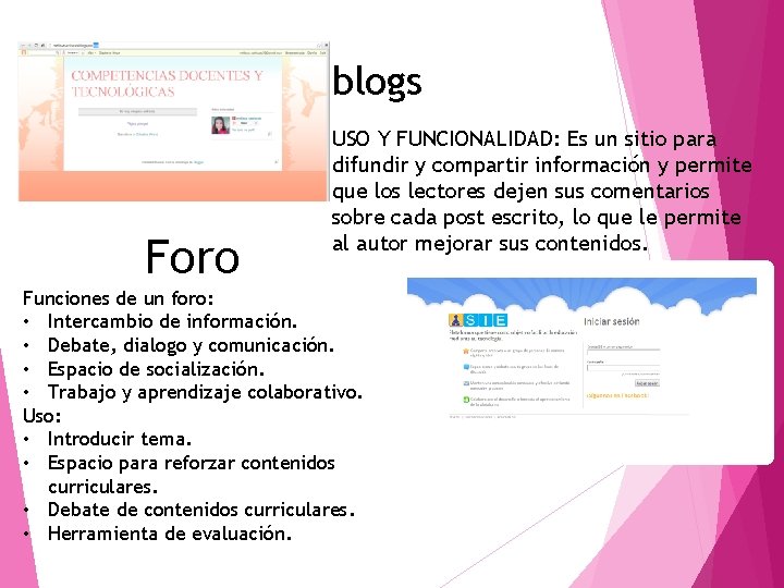 blogs Foro USO Y FUNCIONALIDAD: Es un sitio para difundir y compartir información y