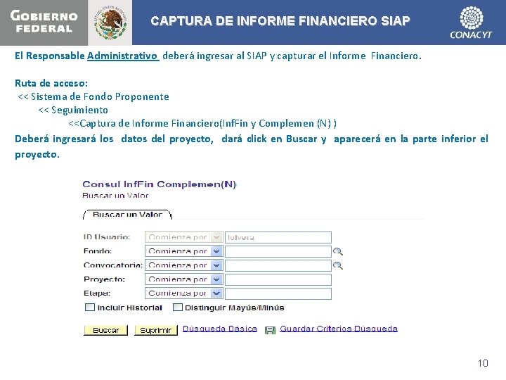 CAPTURA DE INFORME FINANCIERO SIAP El Responsable Administrativo deberá ingresar al SIAP y capturar