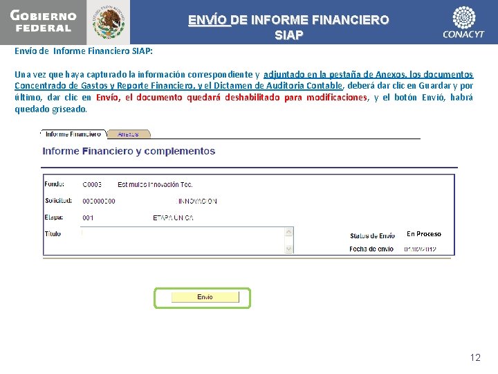 ENVÍO DE INFORME FINANCIERO SIAP Envío de Informe Financiero SIAP: Una vez que haya