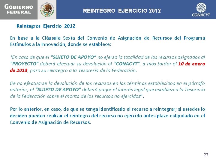 REINTEGRO EJERCICIO 2012 Reintegros Ejercicio 2012 En base a la Cláusula Sexta del Convenio