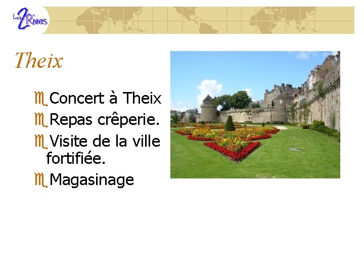 Theix e. Concert à Theix e. Repas crêperie. e. Visite de la ville fortifiée.
