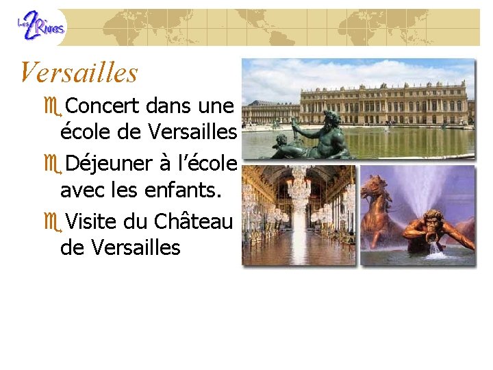 Versailles e. Concert dans une école de Versailles. e. Déjeuner à l’école avec les