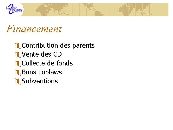 Financement e. Contribution des parents e. Vente des CD e. Collecte de fonds e.