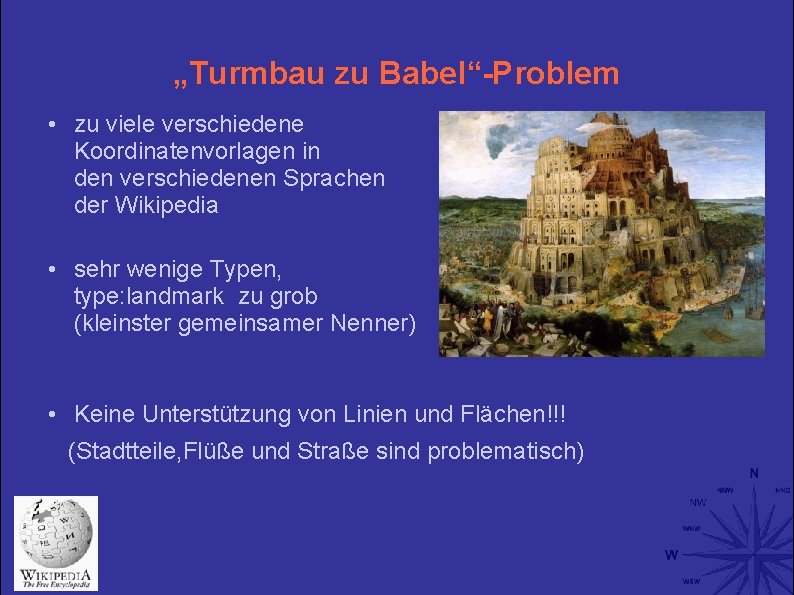 „Turmbau zu Babel“-Problem • zu viele verschiedene Koordinatenvorlagen in den verschiedenen Sprachen der Wikipedia