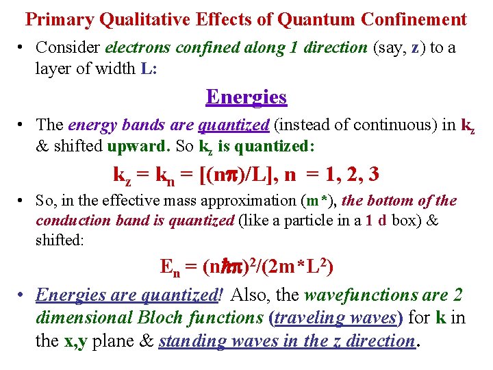 Primary Qualitative Effects of Quantum Confinement • Consider electrons confined along 1 direction (say,