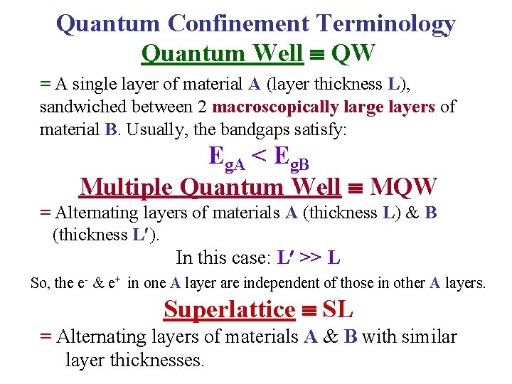 Quantum Confinement Terminology Quantum Well QW = A single layer of material A (layer