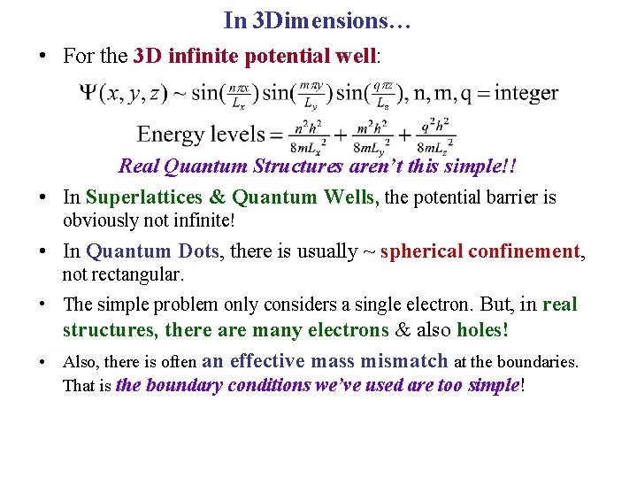 In 3 Dimensions… • For the 3 D infinite potential well: R Real Quantum