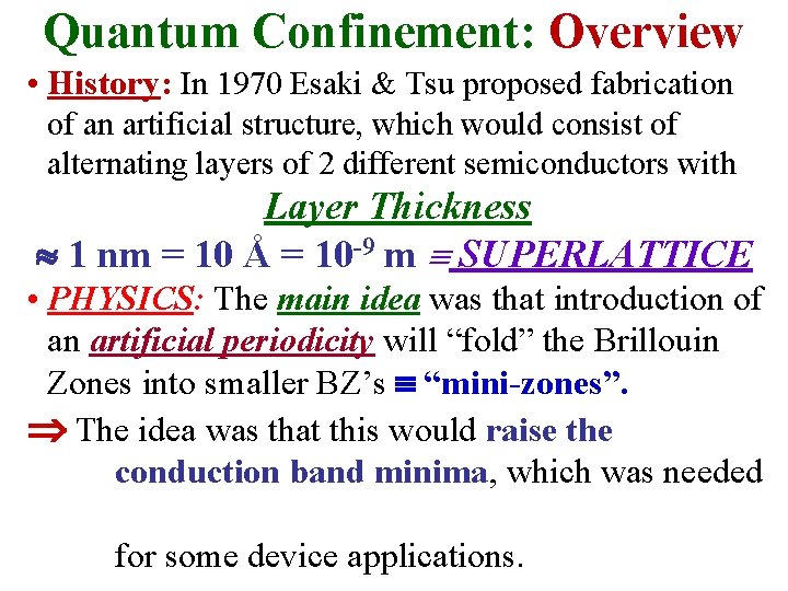 Quantum Confinement: Overview • History: In 1970 Esaki & Tsu proposed fabrication of an