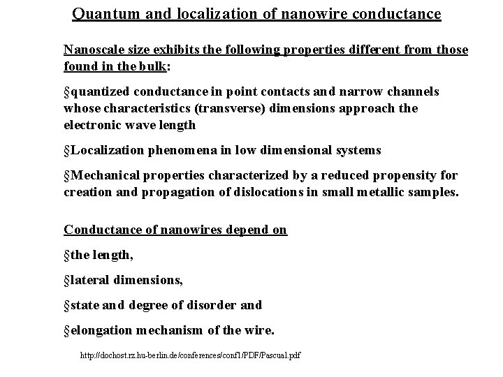 Quantum and localization of nanowire conductance Nanoscale size exhibits the following properties different from