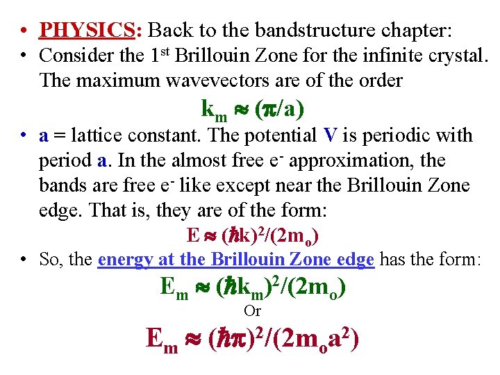  • PHYSICS: Back to the bandstructure chapter: • Consider the 1 st Brillouin