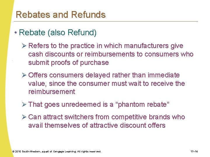 Rebates and Refunds • Rebate (also Refund) Ø Refers to the practice in which
